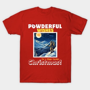 Powderful Wishes for a Slope-tacular Christmas! T-Shirt